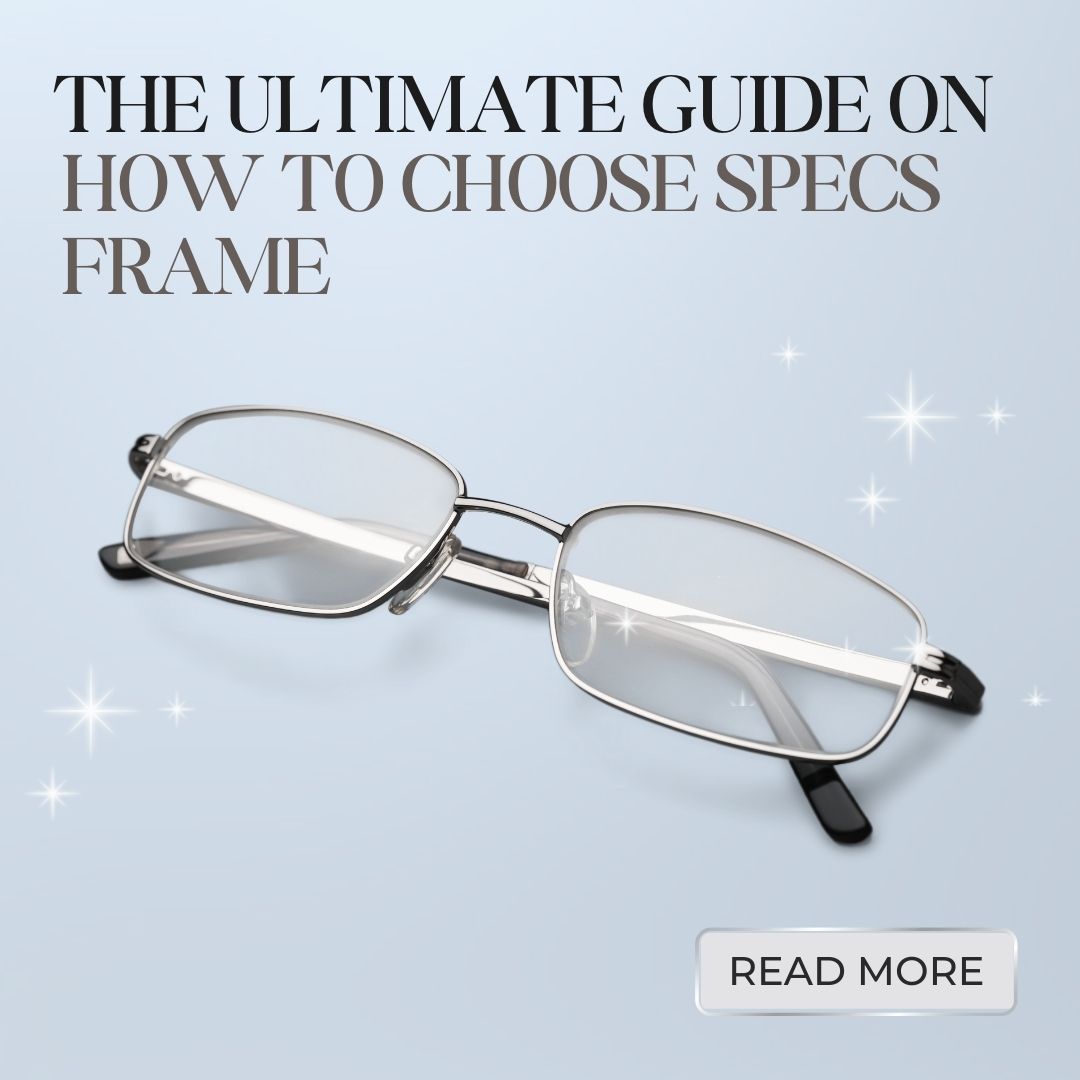 The Ultimate Guide On How To Choose Specs Frame